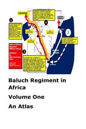 Baluch Regiment in Africa-Volume One-An Atlas de Agha Humayun Amin