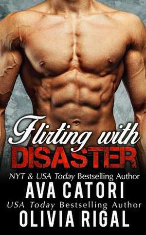 Flirting with Disaster de Olivia Rigal