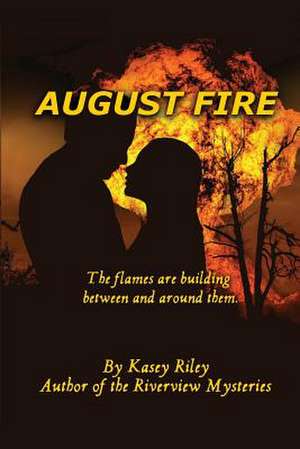 August Fire de Kasey Riley