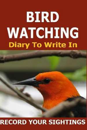 Bird Watching Diary to Write in de Frances P. Robinson