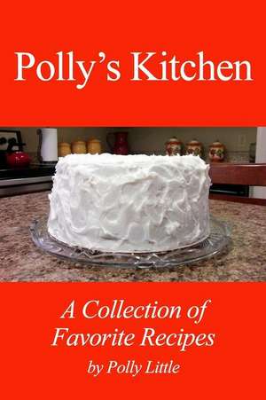 Polly's Kitchen de Mrs Polly H. Little
