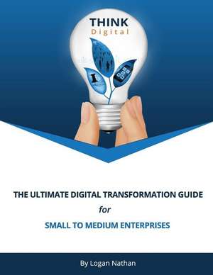 The Ultimate Digital Transformation Guide de MR Logan Nathan