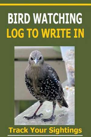 Bird Watching Log to Write in de Frances P. Robinson