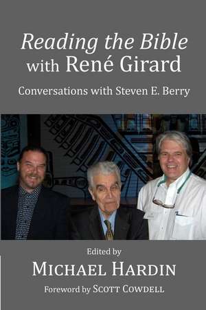 Reading the Bible with Rene Girard de Michael Hardin