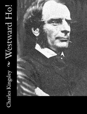 Westward Ho! de Charles Kingsley
