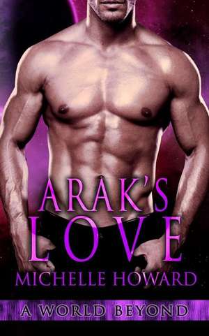 Arak's Love de Michelle Howard