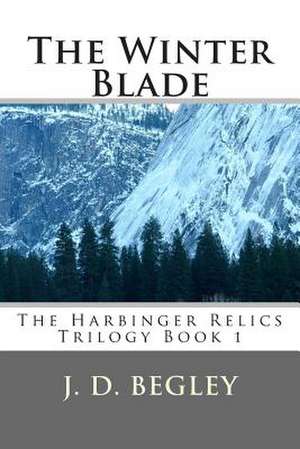 The Winter Blade de J. D. Begley