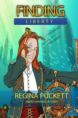 Finding Liberty de Regina Puckett