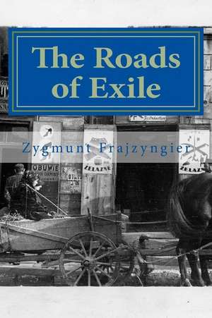 The Roads of Exile de MR Zygmunt Frajzyngier