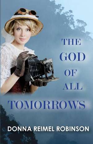 The God of All Tomorrows de Donna Reimel Robinson