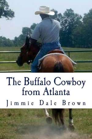 The Buffalo Cowboy from Atlanta de Jimmie Dale Brown