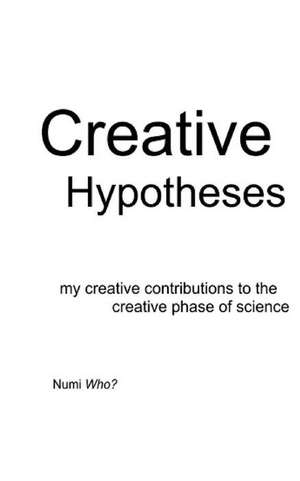 Creative Hypotheses de Numi Who?