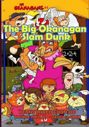 The Big Okanagan Slam Dunk (the Okanagans, No. 4) de Hsueh Chun Ho