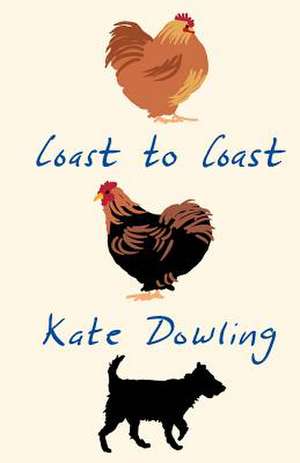 Coast to Coast: My Resolve to Evolve de Kate Dowling