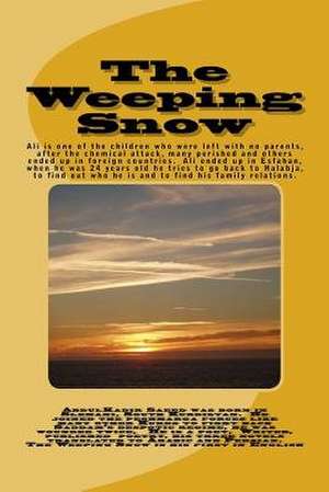 The Weeping Snow de MR Abdulkadir Saeed Sarchinary