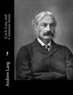 Cock Lane and Common-Sense de Andrew Lang