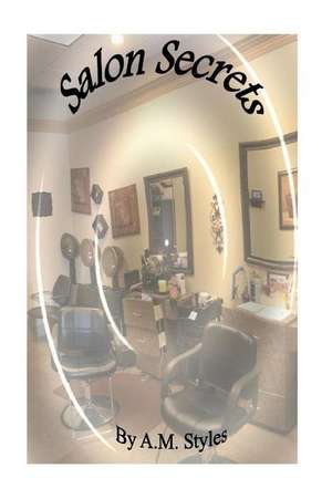 Salon Secrets de A. M. Styles