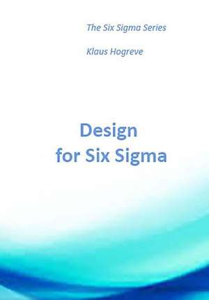 Dfss - Design for Six SIGMA de Klaus Hogreve