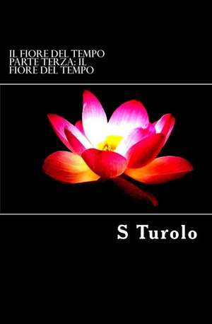 Il Fiore del Tempo de S. Turolo