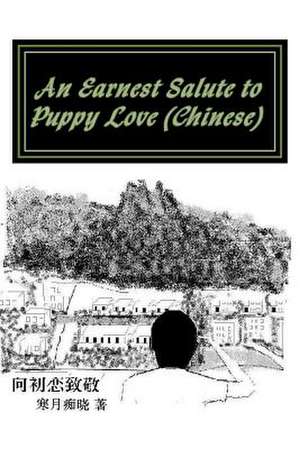 An Earnest Salute to Puppy Love (Chinese) de Moon Dawn