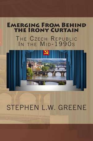 Emerging from Behind the Irony Curtain de Stephen L. W. Greene