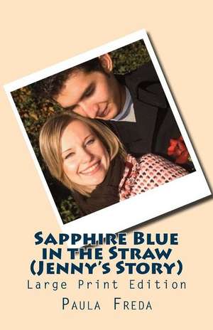 Sapphire Blue in the Straw (Jenny's Story) de Paula Freda