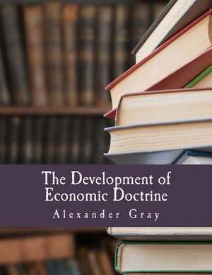 The Development of Economic Doctrine de Alexander Gray