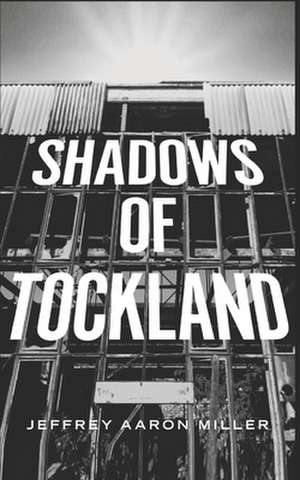 Shadows of Tockland de Jeffrey Aaron Miller