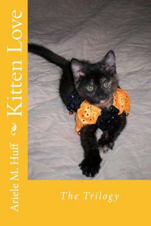 Kitten Love de Ariele M. Huff