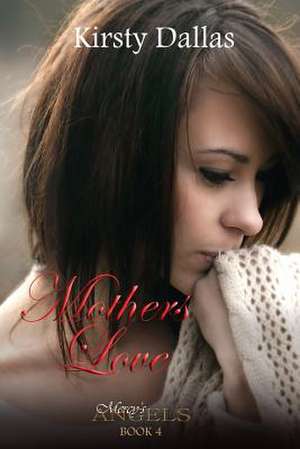 Mother's Love de Kirsty Dallas