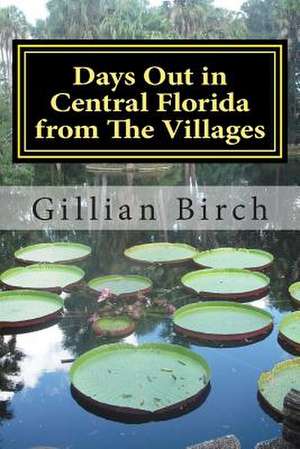 Days Out in Central Florida from the Villages de Gillian Birch