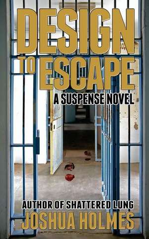 Design to Escape de Joshua Holmes