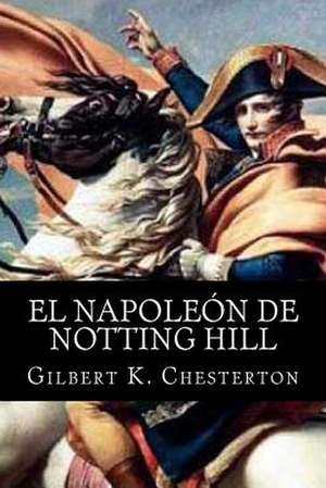 El Napoleon de Notting Hill de G. K. Chesterton