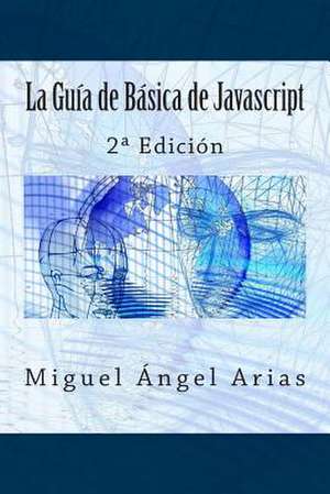 La Guia de Basica de JavaScript de Miguel Angel Arias