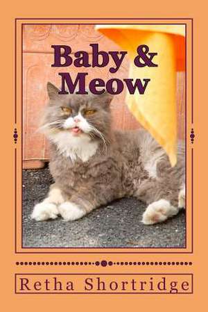 Baby & Meow de Retha J. Shortridge