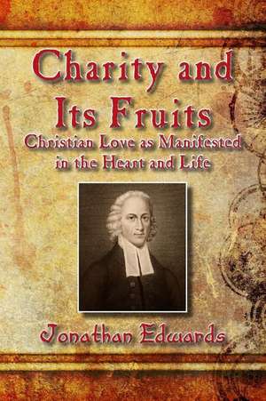 Charity and Its Fruits de Jonathan Edwards