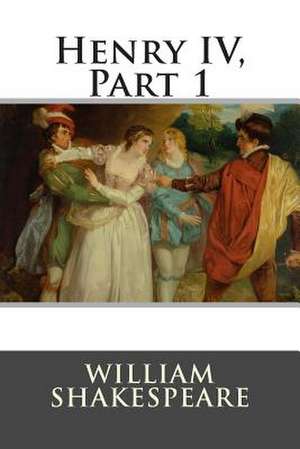 Henry IV, Part 1 de William Shakespeare