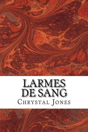 Larmes de Sang de Chrystal Jones