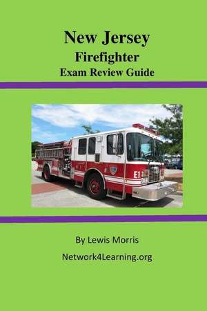 New Jersey Firefighter Exam Review Guide de Lewis Morris