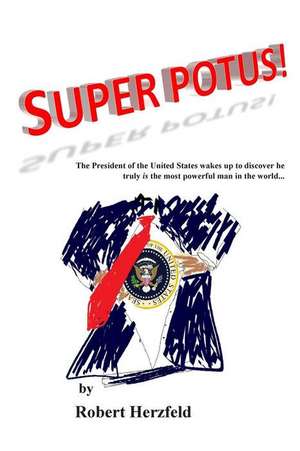 Super Potus! de Robert Herzfeld