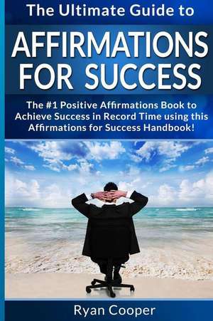 Affirmations for Success - Ryan Cooper de Ryan Cooper