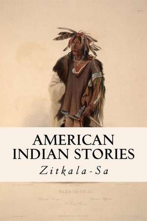 American Indian Stories de Zitkala-Sa