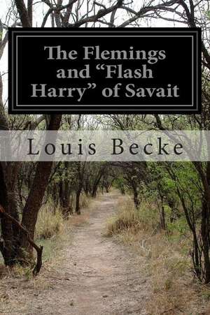 The Flemings and Flash Harry of Savait de Louis Becke