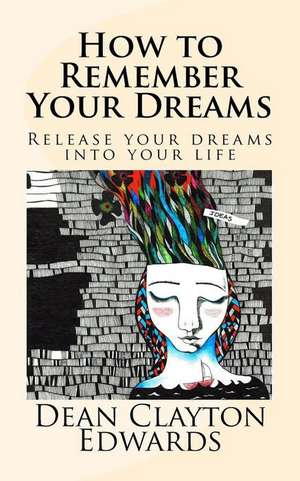 How to Remember Your Dreams de MR Dean Clayton Edwards