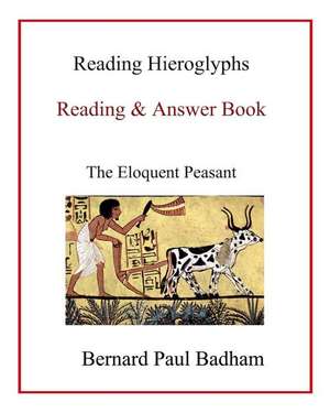 Reading Hieroglyphs - Reading & Answer Book de Bernard Paul Badham