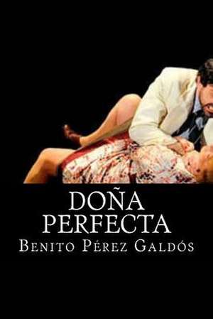 Dona Perfecta de Benito Perez Galdos