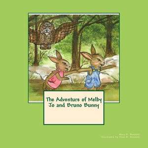 The Adventure of Melby Jo and Bruno Bunny de Miss Mary Elizabeth Bennett