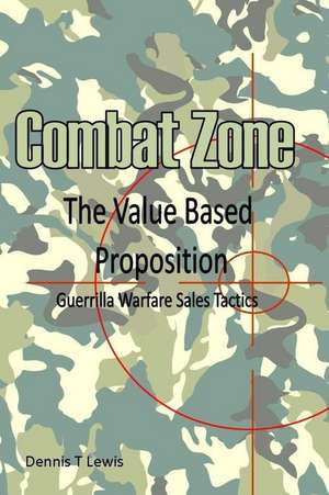 Combat Zone de Dennis T. Lewis