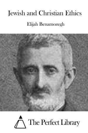 Jewish and Christian Ethics de Elijah Benamozegh