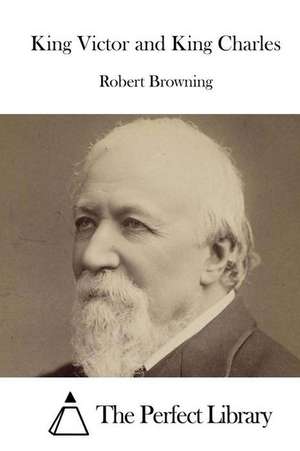 King Victor and King Charles de Robert Browning